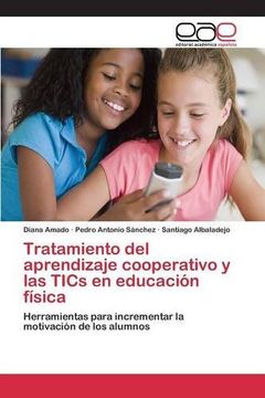 portada Tratamiento del aprendizaje cooperativo y las TICs en educación física: Herramientas para incrementar la motivación de los alumnos (Spanish Edition)