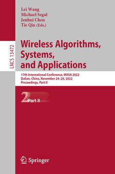 portada Wireless Algorithms, Systems, and Applications: 17th International Conference, Wasa 2022, Dalian, China, November 24-26, 2022, Proceedings, Part II