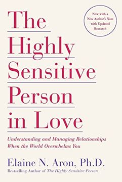 portada The Highly Sensitive Person in Love: Understanding and Managing Relationships When the World Overwhelms you 