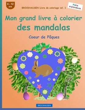 portada BROCKHAUSEN Livre de coloriage vol. 1 - Mon grand livre à colorier des mandalas: Coeur de Pâques (in French)