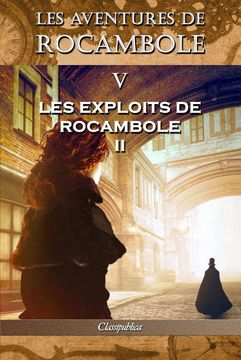 portada Les Aventures de Rocambole v: Les Exploits de Rocambole ii (Classipublica) (in French)
