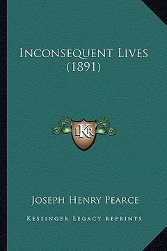 portada inconsequent lives (1891) (en Inglés)
