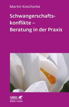 portada Schwangerschaftskonflikte - Beratung in der Praxis (Leben Lernen, bd. 309) (in German)