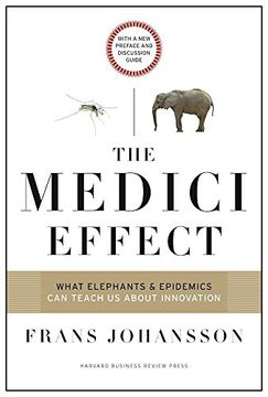 portada The Medici Effect, With a new Preface and Discussion Guide: What Elephants and Epidemics can Teach us About Innovation (en Inglés)
