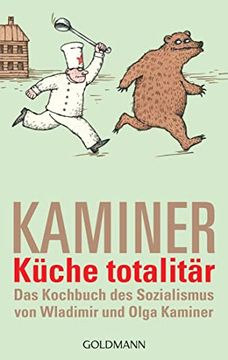 portada Küche Totalitär: Das Kochbuch des Sozialismus von Wladimir und Olga Kaminer (en Alemán)