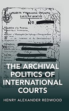 portada The Archival Politics of International Courts (Cambridge Studies in law and Society) (en Inglés)