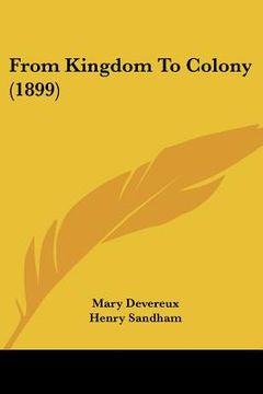 portada from kingdom to colony (1899) (in English)