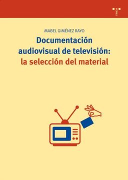 portada Documentación Audiovisual de Televisión: La Selección del Material (Biblioteconomía y Administración Cultural)