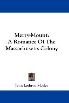 portada merry-mount: a romance of the massachusetts colony (en Inglés)