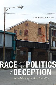 portada Race and the Politics of Deception: The Making of an American City