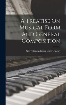 portada A Treatise On Musical Form And General Composition (en Inglés)