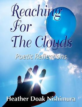 portada Reaching For The Clouds: Poetic Reflections (en Inglés)