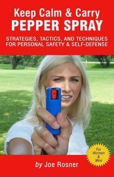 portada Keep Calm & Carry Pepper Spray: Strategies, Tactics & Techniques for Personal Safety & Self-Defense (en Inglés)