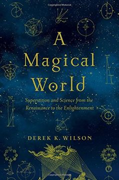 portada A Magical World: Superstition and Science from the Renaissance to the Enlightenment