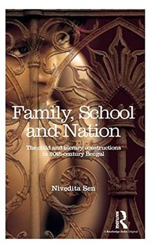 portada Family, School and Nation: The Child and Literary Constructions in 20Th-Century Bengal (en Inglés)