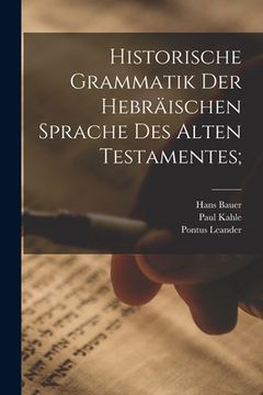 portada Historische Grammatik der hebräischen Sprache des Alten Testamentes; (en Alemán)