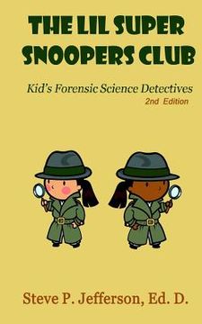 portada The Lil Super Snoopers Club 2nd Edition: Kid's Forensic Science Detectives (en Inglés)