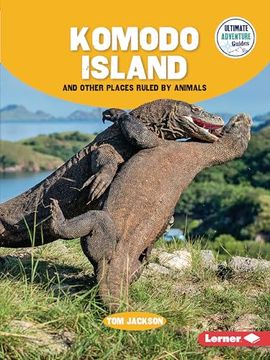 portada Komodo Island and Other Places Ruled by Animals (en Inglés)
