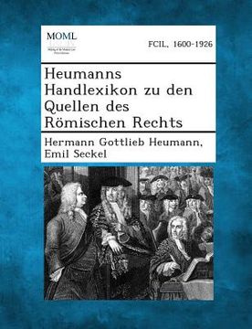 portada Heumanns Handlexikon Zu Den Quellen Des Romischen Rechts (en Alemán)