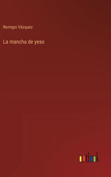 portada La mancha de yeso (in Spanish)