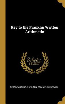 portada Key to the Franklin Written Arithmetic (en Inglés)