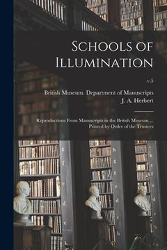 portada Schools of Illumination; Reproductions From Manuscripts in the British Museum ... Printed by Order of the Trustees; v.5
