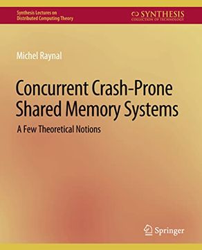 portada Concurrent Crash-Prone Shared Memory Systems: A Few Theoretical Notions (en Inglés)