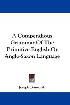 portada a compendious grammar of the primitive english or anglo-saxon language (en Inglés)