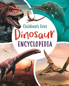 portada Children'S First Dinosaur Encyclopedia: 3 (Arcturus First Encyclopedias) (en Inglés)