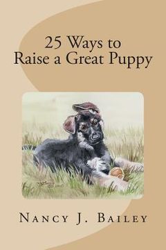 portada 25 Ways to Raise a Great Puppy (en Inglés)