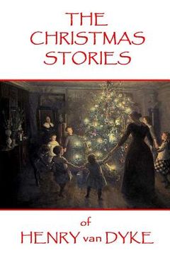 portada The Christmas Stories of Henry van Dyke (en Inglés)