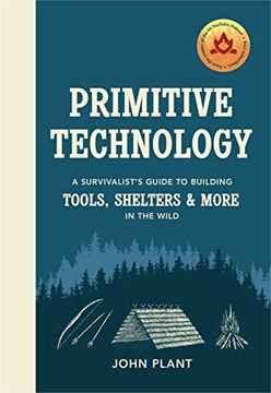 portada Primitive Technology: A Survivalist's Guide to Building Tools, Shelters & More in the Wild (en Inglés)