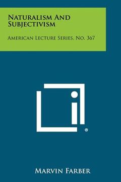 portada naturalism and subjectivism: american lecture series, no. 367 (en Inglés)