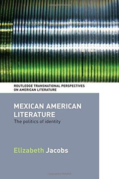 portada Mexican American Literature: The Politics of Identity (Routledge Transnational Perspectives on American Literature)