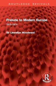 portada Prelude to Modern Europe: 1815-1914 (Routledge Revivals) (en Inglés)