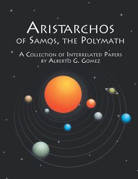 portada Aristarchos of Samos the Polymath: A collection of interrelated papers (en Inglés)