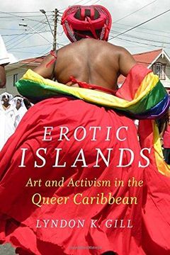 portada Erotic Islands: Art and Activism in the Queer Caribbean (Paperback) (en Inglés)