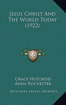 portada jesus christ and the world today (1922) (en Inglés)