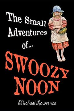portada The Small Adventures of Swoozy Noon (in English)