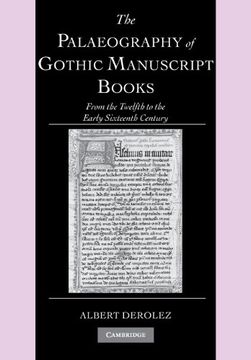 portada The Palaeography of Gothic Manuscript Books: From the Twelfth to the Early Sixteenth Century (Cambridge Studies in Palaeography and Codicology) (in English)