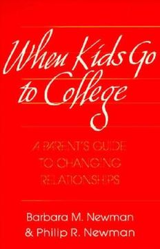 portada when kids go to college: a parents guide to changing relationship (en Inglés)