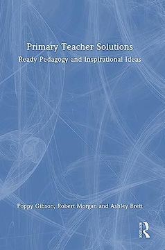 portada Primary Teacher Solutions: Ready Pedagogy and Inspirational Ideas (en Inglés)