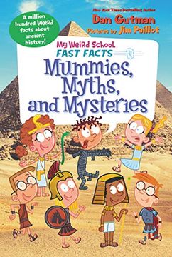 portada My Weird School Fast Facts: Mummies, Myths, and Mysteries (en Inglés)
