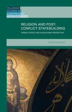 portada Religion and Post-Conflict Statebuilding: Roman Catholic and Sunni Islamic Perspectives (en Inglés)