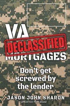 portada VA Mortgages DECLASSIFIED: don't get screwed by the lenders (in English)