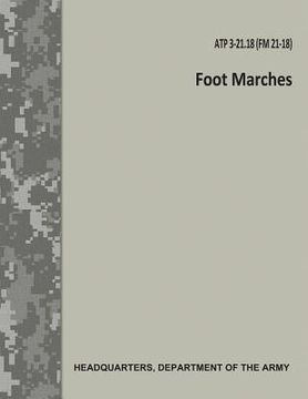 portada Foot Marches (ATP 3-21.18 / FM 21-18) (en Inglés)