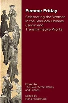 portada Femme Friday - Celebrating the Women in the Sherlock Holmes Canon and Transformative Works (b 