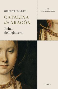 portada Catalina de Aragón: Reina de Inglaterra (Tiempo de Historia)
