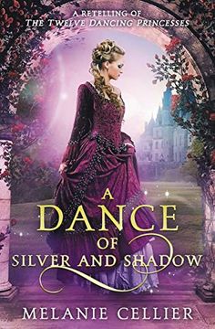 portada A Dance of Silver and Shadow: A Retelling of the Twelve Dancing Princesses: 1 (Beyond the Four Kingdoms) 