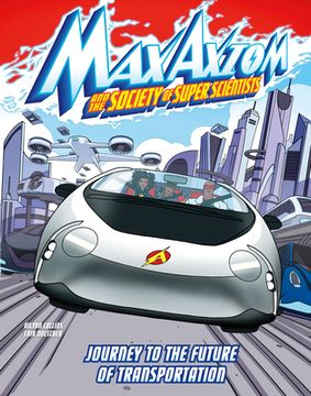 portada Journey to the Future of Transportation: A Max Axiom Super Scientist Adventure (en Inglés)